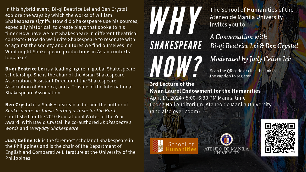 Digital flyer for "WHY SHAKESPEARE NOW?" event at Ateneo de Manila University on April 17, 2024, featuring a conversation with Bi-qi Beatrice Lei and Ben Crystal, moderated by Judy Celine Ick. Includes event details, speaker bios, and a QR code for registration. Background shows a colorful, abstract Shakespearean collage.