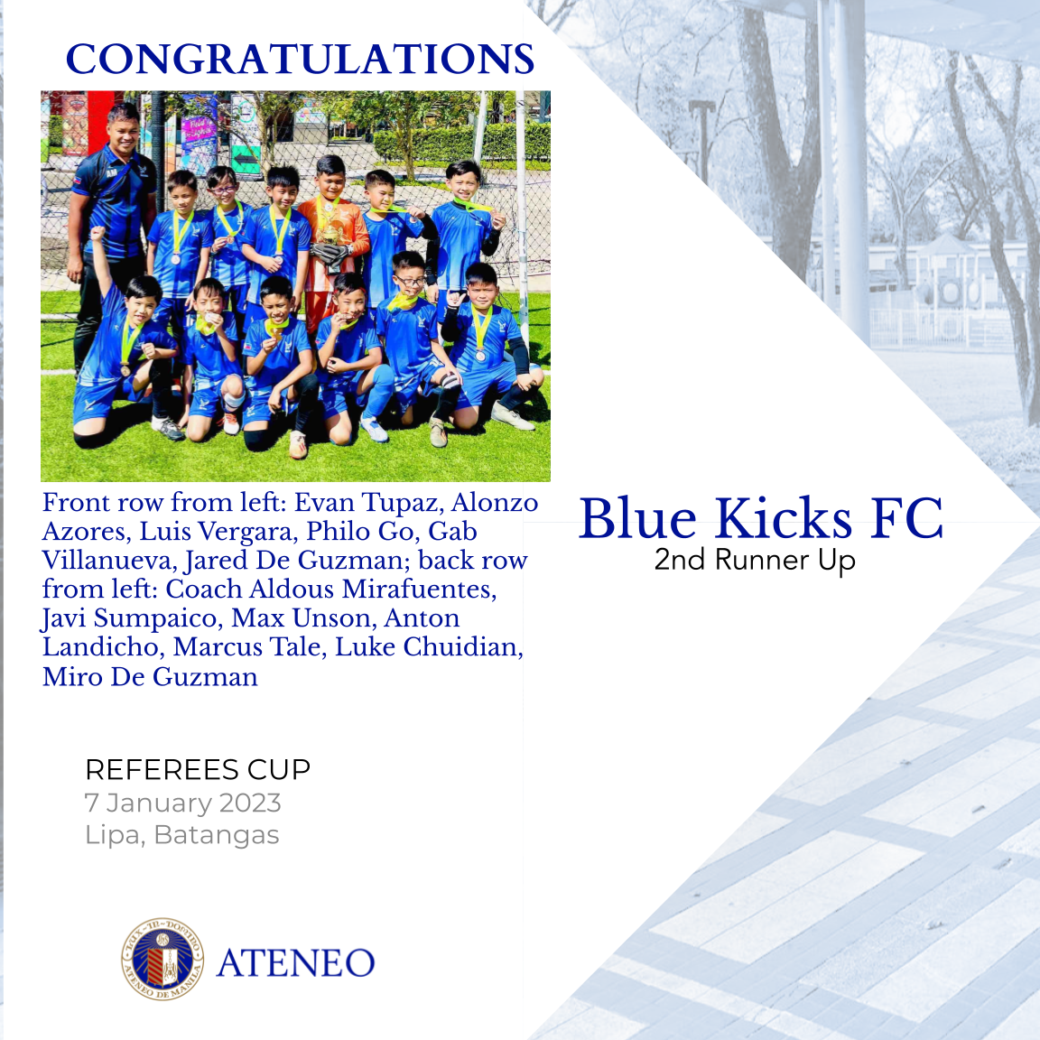 The members of Blue Kicks FC are AGS boys. 