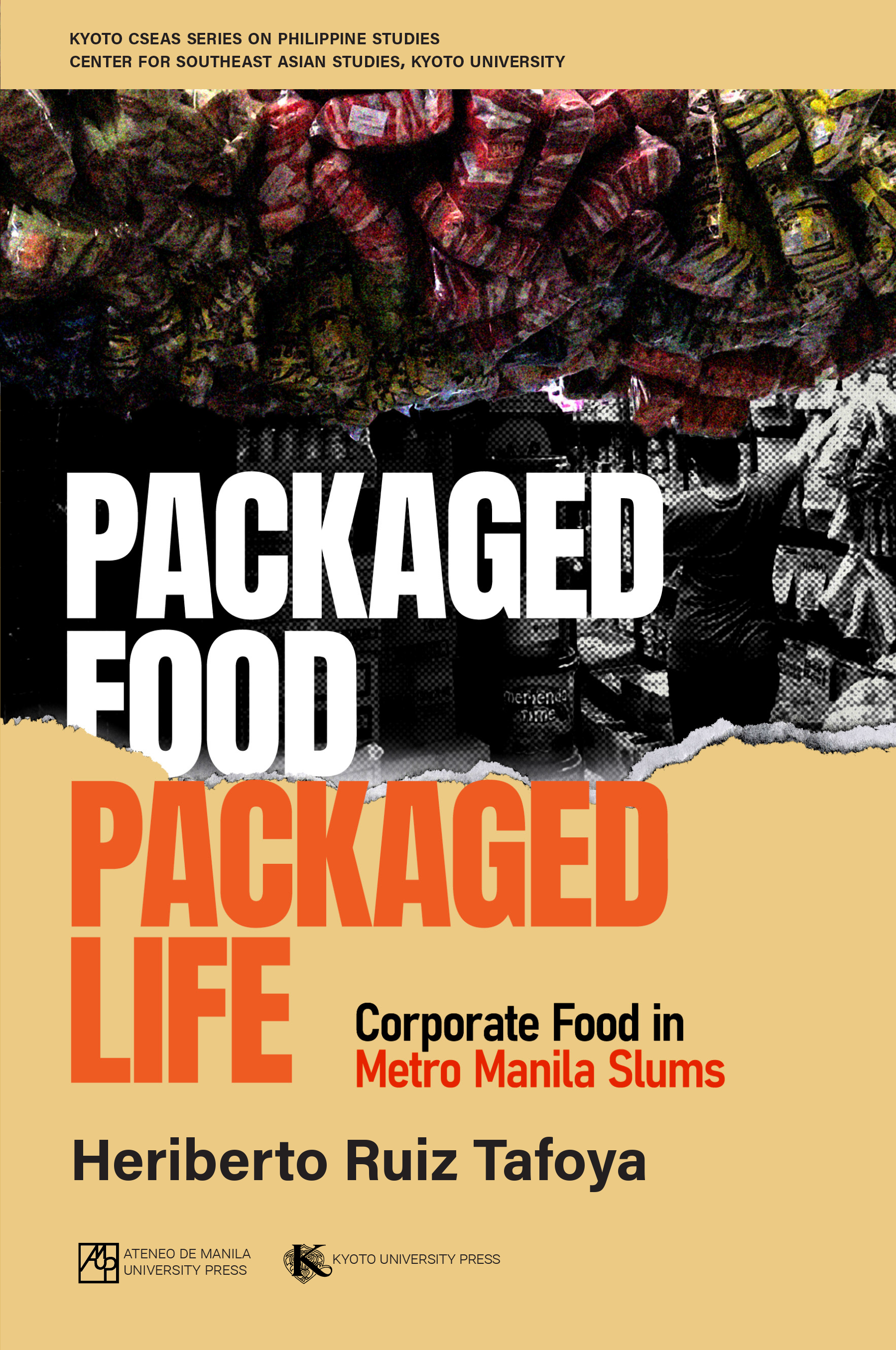 Book of  Packaged Food, Packaged Life: Corporate Food in Metro Manila Slums by Heriberto Ruiz Tafoya