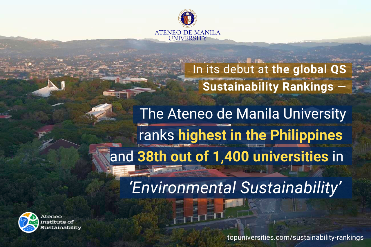 The Ateneo de Manila University ranks highest in the Philippines  and 38th out of 1,400 universities in  Environmental Sustainability