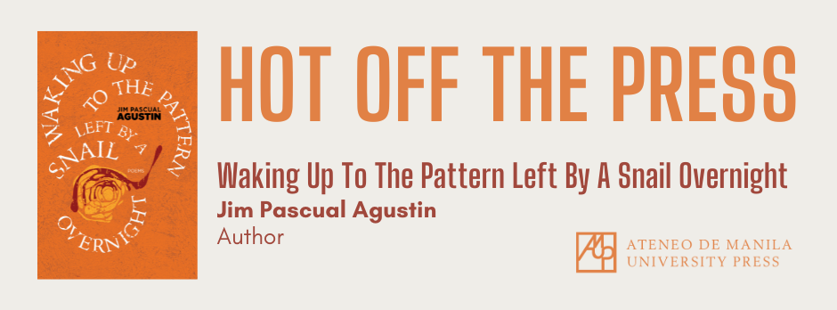 Walking Up to the Pattern Left by a Snail Overnight by Jim Pascual Agustin