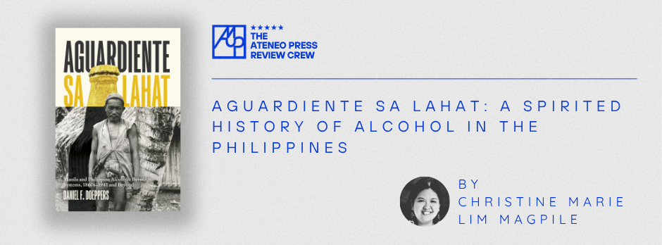 Aguardiente sa Lahat: A Spirited History of Alcohol in the Philippines