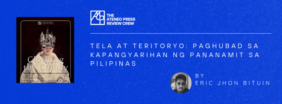 Tela at Teritoryo: Paghubad sa Kapangyarihan ng Pananamit sa Pilipinas