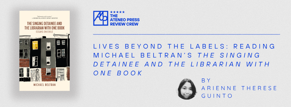 Lives Beyond the Labels: Reading Michael Beltran’s The Singing Detainee and the Librarian with One Book