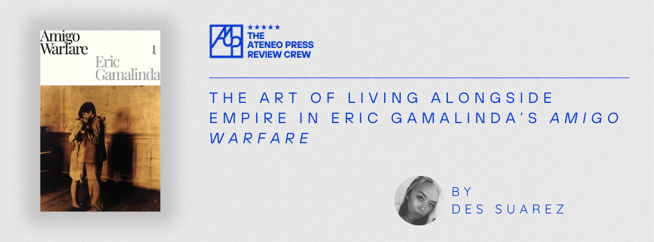 The Art of Living Alongside Empire in Eric Gamalinda’s Amigo Warfare
