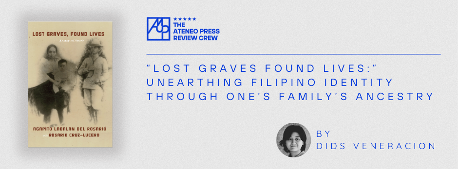 “Lost Graves Found Lives:” Unearthing Filipino Identity Through One’s Family’s Ancestry