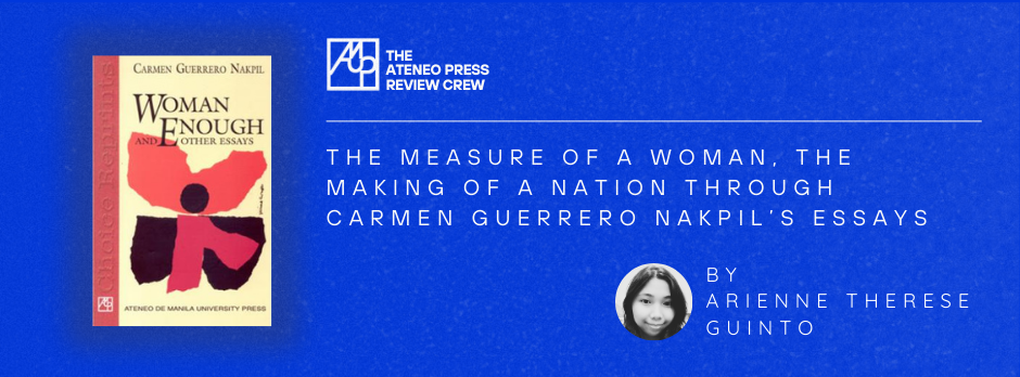The Measure of a Woman, the Making of a Nation Through Carmen Guerrero Nakpil’s Essays