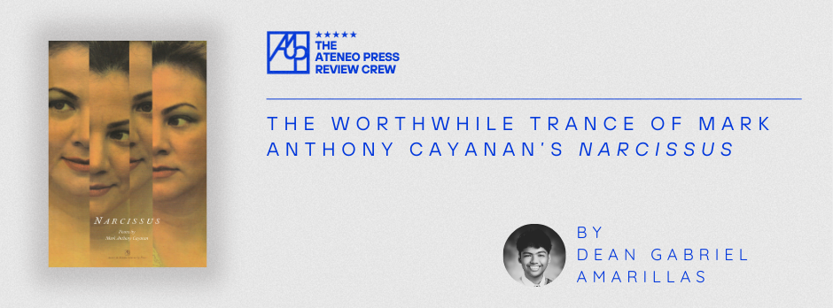 The Worthwhile Trance of Mark Anthony Cayanan’s Narcissus