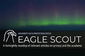 A bi-monthly roundup of relevant online articles on privacy and the academe, compiled by the University Data Protection Office.