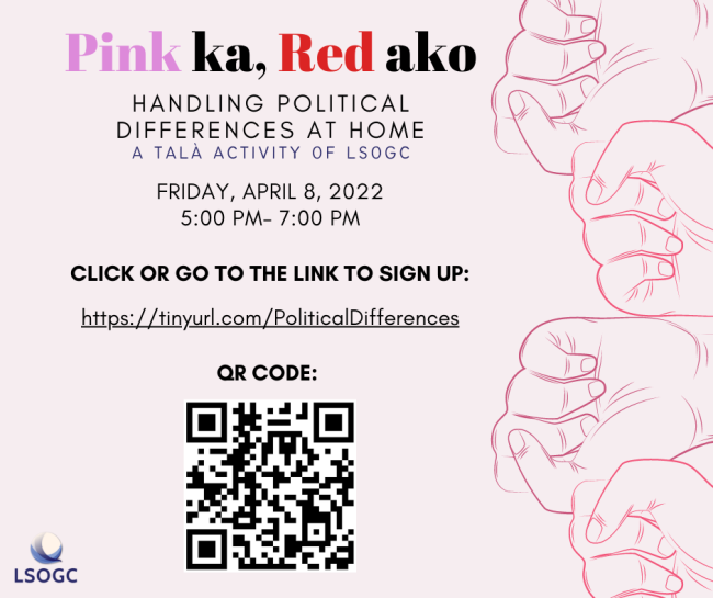 LSOGC presents its TALÀ activity for the TAlakayang Alay sa Bayan 2022 entitled: Pink Ka, Red Ako: Handling Political Differences at Home