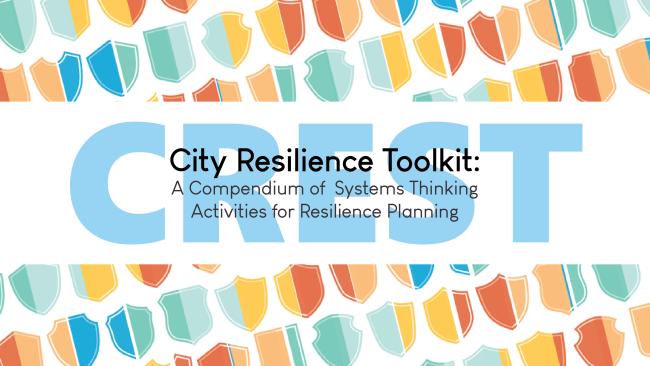 CResT (City Resilience Toolkit): A Compendium of Systems Thinking Activities for Resilience Planning