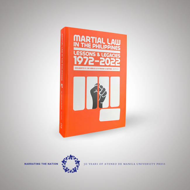 Book cover of Martial Law in the Philippines: Lessons & Legacies, 1972-2022 and published by Ateneo University Press