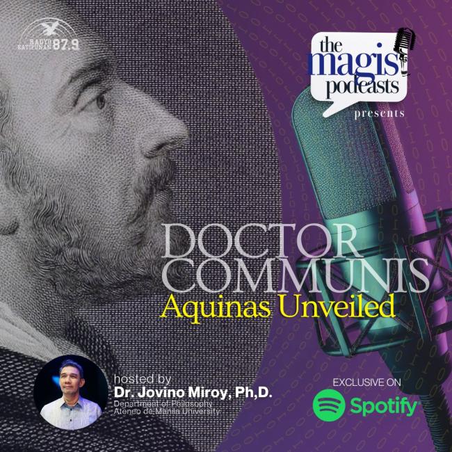 Promotional image for the podcast "Doctor Communis: Aquinas Unveiled" featuring a black and white profile illustration of Thomas Aquinas, with a modern podcast microphone and the Spotify logo. In the bottom left, there's a photo of the host Dr. Jovino Miroy, Ph.D. from the Department of Philosophy, Ateneo de Manila University, with the branding of Radyo Katipunan 87.9 and The Magis Podcasts.