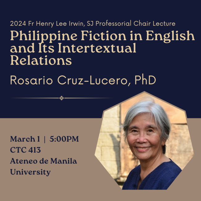 The image features a promotional poster for the 2024 Fr Henry Lee Irwin, SJ Professorial Chair Lecture titled "Philippine Fiction in English and Its Intertextual Relations" by Rosario Cruz-Lucero, PhD. It includes the event details, stating it will occur on March 1 at 5:00 PM, at CTC 413, Ateneo de Manila University. A photo of Rosario Cruz-Lucero is displayed at the bottom. The design is formal and educational in style.