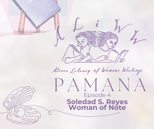 ALiWW's Pamana: Episode 4 - Soledad S. Reyes