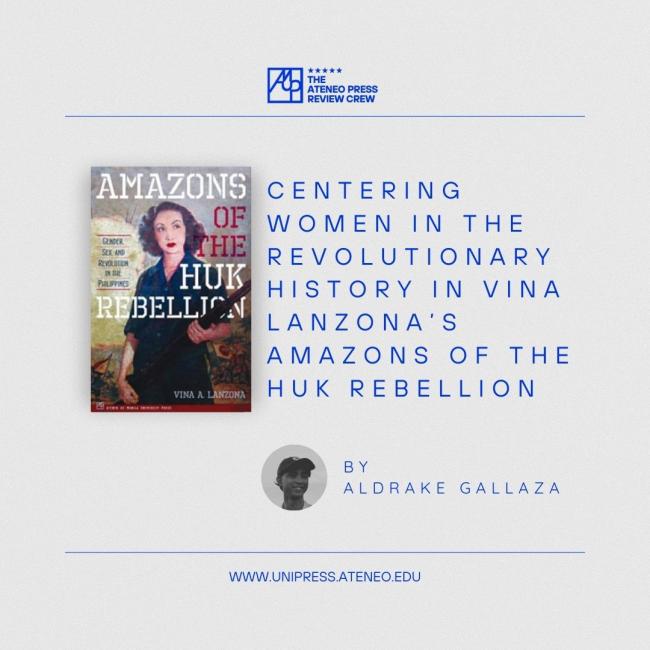 Centering women in the revolutionary history in Vina Lanzona's Amazons of the Huk Rebellion