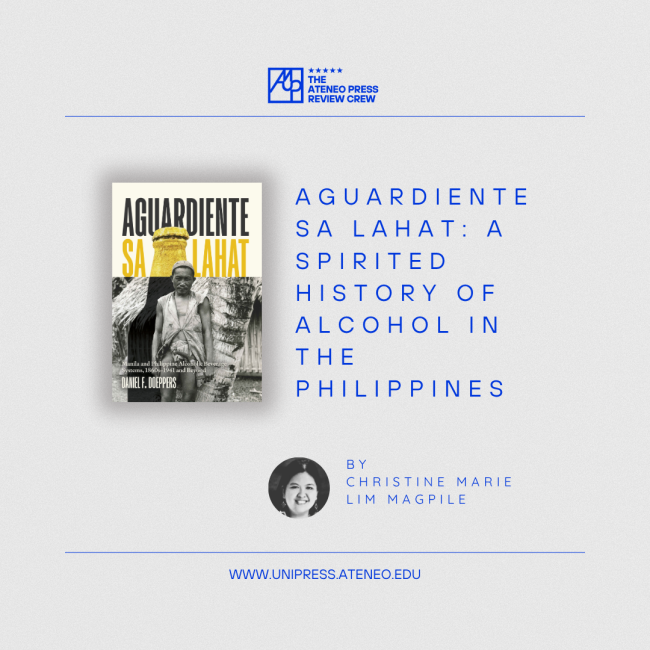 Aguardiente sa Lahat: A Spirited History of Alcohol in the Philippines