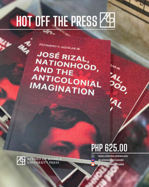 José Rizal, Nationhood, and the Anticolonial Imagination