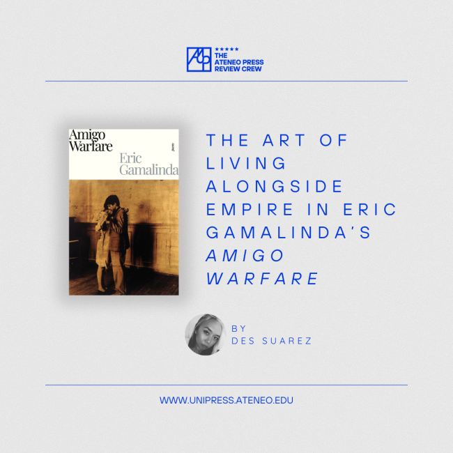 The Art of Living Alongside Empire in Eric Gamalinda’s Amigo Warfare