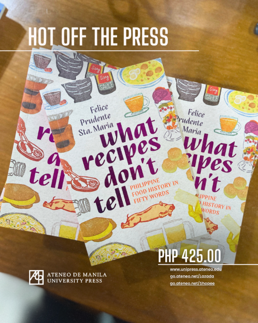 What Recipes Don’t Tell: Philippine Food History in Fifty Words