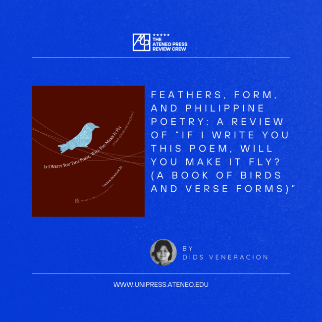 Feathers, Form, and Philippine Poetry: a review of “If I Write You This Poem, Will You Make it Fly? (A book of birds and verse forms)”